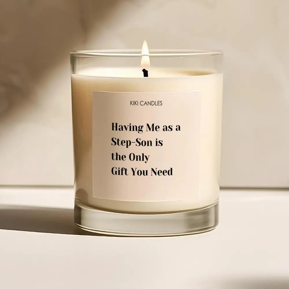 Having me as a step son is all you need Candle