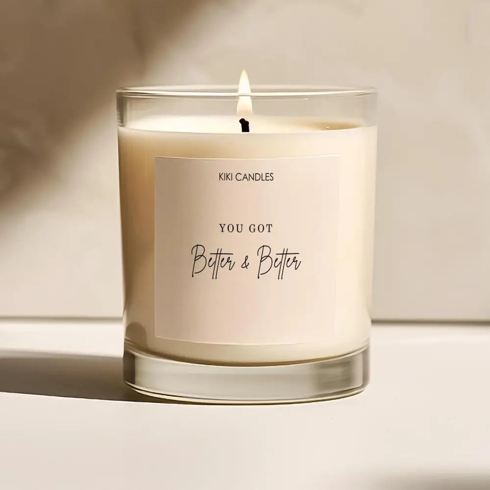 You Got Better and Better. Positivity Candle. Gratitude Grateful Mindfulness Gifts Positive Affirmation Scented Candle